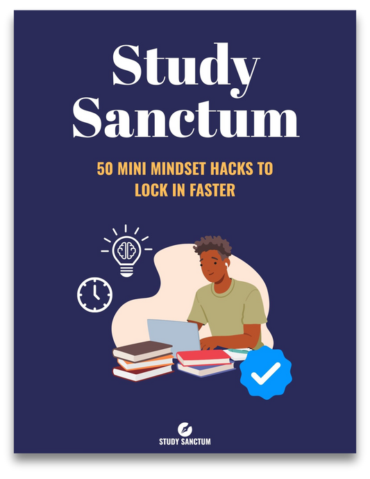Study Sanctum: 50 Mini Mindset Hacks to Lock in Faster